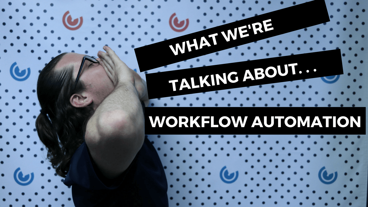 What Were talking about workflow automation_Blog Image.png